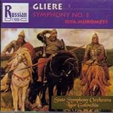 Gliere: Symphony No. 3 in B minor ("Ilya Muromets"), Op. 42