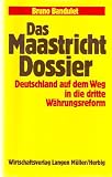 Das Maastricht- Dossier - Deutschland auf dem Weg in die dritte W&auml;hrungsreform - Bruno Bandulet