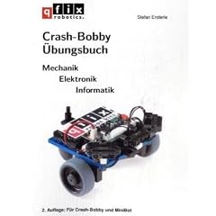 Crash-Bobby �bungsbuch: Mechanik, Elektronik, Informatik