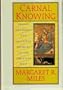 Carnal Knowing : Female Nakedness and Religious Meaning in the Christian West