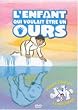 L'enfant qui voulait �tre ours