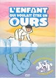 Lenfant qui voulait être ours