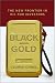 Black Gold: The New Frontier in Oil for Investors