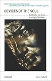 Devices of the Soul: Battling for Our Selves in an Age of Machines