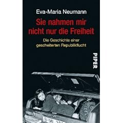 Sie nahmen mir nicht nur die Freiheit: unter Mitarbeit von  Regina Carstensen Die Geschichte einer gescheiterten Republikflucht