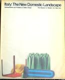 Italy: the new domestic landscape;: Achievements and problems of Italian design