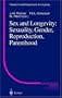 Sex and Longevity: Sexuality, Gender, Reproduction, Parenthood (Research and Perspectives in Longevity)