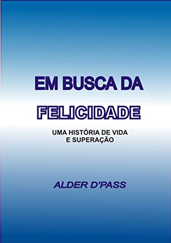 Em Busca Da Felicidade (Portuguese Edition)