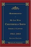 Remembrances: My Life with Chesterfield Smith: Americas Lawyer