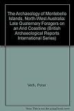 The archaeology of Montebello Islands, North-West Australia : late Quaternary foragers on an arid coastline