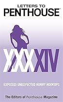 Letters to Penthouse XXXXIV: Exposed: Unexpected Horny Hookups Letters to Penthouse XXXXIV: Exposed: Unexpected Horny Hookups