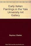 Early Italian paintings in the Yale University Art Gallery : a catalogue