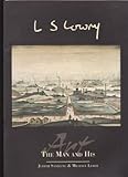 L S Lowry : the man and his art
