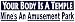 YOUR BODY IS A TEMPLE MINE'S AN AMUSEMENT PARK decal bumper sticker Image