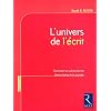 L'univers de l'�crit : Comment la culture �crite donne forme � la pens�e
