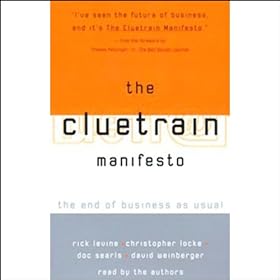 The Cluetrain Manifesto: The End of Business as Usual