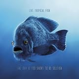Live Tropical Fish The Day Is Too Short To Be Selfish