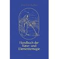 Handbuch der Natur- und Elementarmagie: Gesamtausgabe