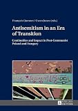 Antisemitism in an era of transition : continuities and impact in post-Communist Poland and Hungary
