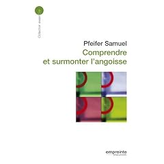 Comprendre et Surmonter l Angoisse (ed 2008)