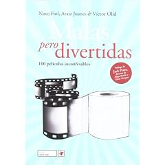 Malas pero divertidas 100 peliculas inconfesables