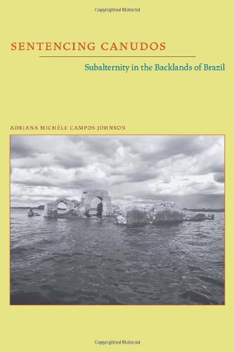 Sentencing Canudos: Subalternity in the Backlands of Brazil (Pitt Illuminations)