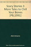 Scary Stories 3 More Tales to Chill Your Bones [PB,1991]