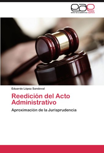 Reedición del Acto Administrativo: Aproximación de la Jurisprudencia (Spanish Edition)