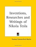Inventions, Researches and Writings of Nikola Tesla