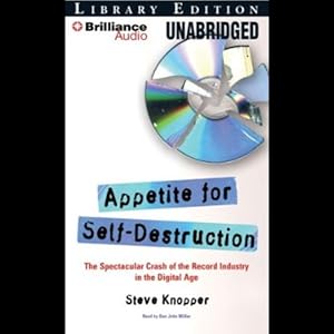 The Spectacular Crash of the Record Industry in the Digital Age - Steve Knopper