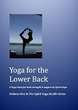 Yoga for the Lower Back (The Spirit Yoga Health Series)