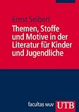 Themen, Stoffe und Motive in der Literatur f�r Kinder und Jugendliche