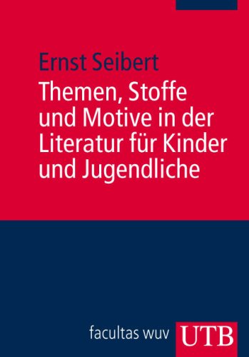 Themen, Stoffe und Motive in der Literatur f�r Kinder und Jugendliche