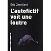 L'autofictif voit une loutre : Journal 2008-2009