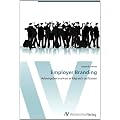 Employer Branding: Arbeitgebermarken erfolgreich aufbauen