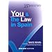 You and the Law in Spain: The Complete and Readable Guide to Spanish Law for Foreigners - Incorporating the Spanish Property Guide
