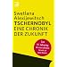 Tschernobyl: Eine Chronik der Zukunft