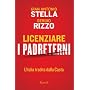 Licenziare i padreterni: L'Italia tradita dalla ca&hellip di Gian Antonio Stella