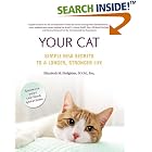 Your Cat: Simple New Secrets to a Longer, Stronger Life by  Elizabeth M. Hodgkins