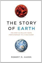 The Story of Earth: The First 4.5 Billion Years, from Stardust to Living Planet