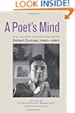 A Poet's Mind: Collected Interviews with Robert Duncan, 1960-1985