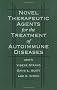 Novel Therapeutic Agents for the Treatment of Autoimmune Diseases