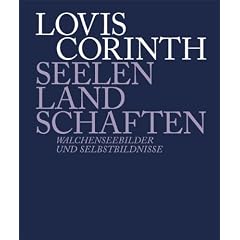 Lovis Corinth: Seelenlandschaften. Walchenseebilder und Selbstbildnisse