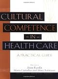 Cultural Competence in Health Care: A Practical Guide