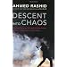 Descent into Chaos: The United States and the Failure of Nation Building in Pakistan, Afghanistan, and Central Asia