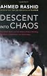 Descent into Chaos: The United States and the Failure of Nation Building in Pakistan, Afghanistan, and Central Asia