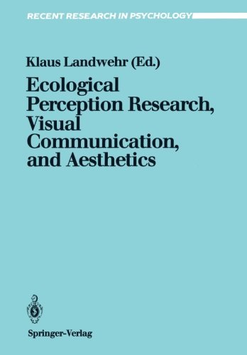 Ecological Perception Research, Visual Communication, and Aesthetics (Recent Research in Psychology)