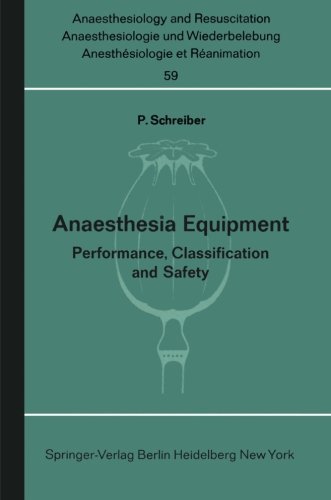 Anaesthesia Equipment: Performance, Classification and Safety (Anaesthesiologie und Intensivmedizin   Anaesthesiology and Intensive Care Medicine)