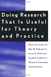 Doing Research That Is Useful for Theory and Practice (The New Lexington Press Management and Organization Sciences Series)
