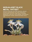 Norjalaiset black metal -yhtyeet: Antestor, Emperor, Drottnar, Immortal, Mayhem, Burzum, Vaakevandring, Arcturus, Gorgoroth, Darkthrone (Finnish Edition)